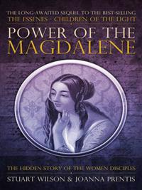Power Of The Magdalene: The Hidden Story Of The Women Disciples