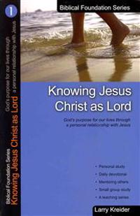 Kreider, L: Knowing Jesus Christ as Lord