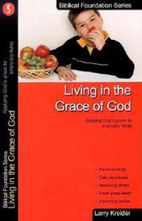 Kreider, L: Living in the Grace of God