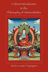 A Short Introduction to the Philosophy of Santarakshita