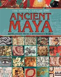 The Hidden Life of the Ancient Maya