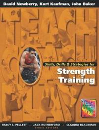 Skills, Drills & Strategies for Strength Training