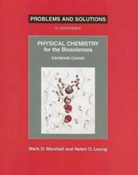 Problems and Solutions to Accompany Chang's Physical Chemistry for the Biosciences
