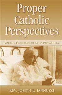 Proper Catholic Perspectives: On the Teachings of Luisa Piccarreta