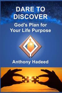 Dare to Discover God's Plan for Your Life Purpose
