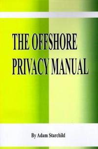 The Offshore Privacy Manual
