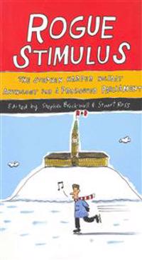 Rogue Stimulus: The Stephen Harper Holiday Anthology for a Prorogued Parliament