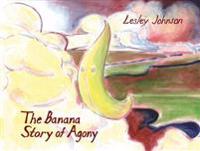 The Banana Story Of Agony