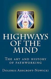 Highways of the Mind: The art and history of pathworking