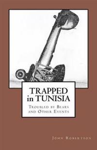 Trapped in Tunisia, Troubled by Bears and Other Events