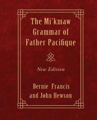 The Mi'kmaw Grammar of Father Pacifique