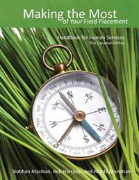 Making the Most of Your Field Placement: Handbook for Human Services