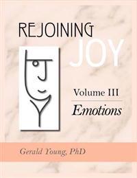 Rejoining Joy: Volume 3 Emotions