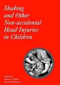 Shaking and Other Non-Accidental Head Injuries in Children