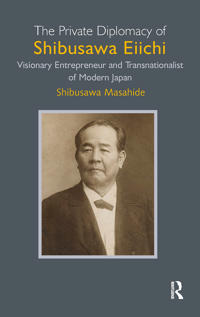 Bokomslag för "The Private Diplomacy of Shibusawa Eiichi"