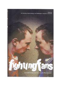 Bokomslag för "Fighting Fans: Football Hooliganism as a World Phenomenon"