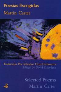 Martin Carter Selected Poems / Poesías Escogidas