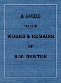 Kirjan kansi "A Guide to the works and remains of Benjamin Wills Newton"
