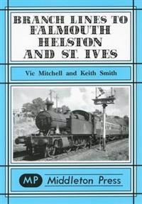 Branch Lines to Falmouth, Helston and St.Ives