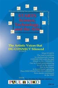 Starts - Science, Technology, and the Arts: The Artistic Voices That Dg Connect Silenced