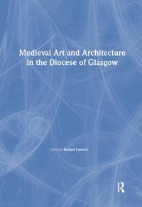 Kirjan kansi "Medieval Art and Architecture in the Diocese of Glasgow"