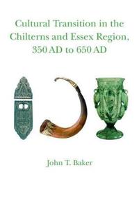 Cultural Transition in the Chilterns and Essex Region