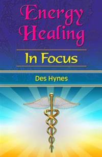 Energy Healing In Focus