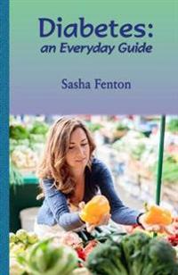 Diabetes : An Everyday Guide