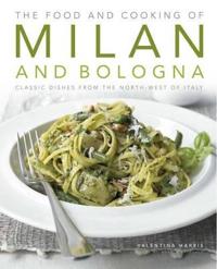 Food and Cooking of Milan and Bologna