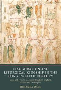 Kirjan kansi "Inauguration and Liturgical Kingship in the Long Twelfth Century"