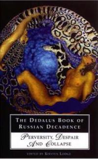 Dedalus Book of Russian Decadence: Perversity, Despair and Collapse