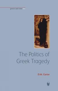 The Politics of Greek Tragedy