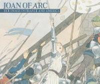 Joan of Arc: Her Image in France and America