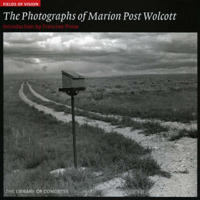 Photographs of Marion Post Wolcott: Fields of Vision
