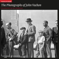 Photographs of John Vachon: Fields of Vision
