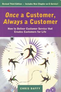 Once a Customer, Always a Customer, 3rd edition: Hw to deliver customer service that creates customers for life