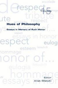 Hues of Philosophy. Essays in Memory of Ruth Manor