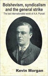 Bolshevism, Syndicalism and the General Strike