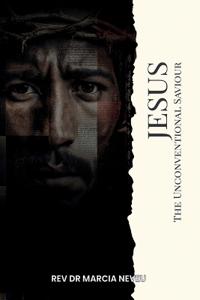 Jesus The Unconventional Saviour