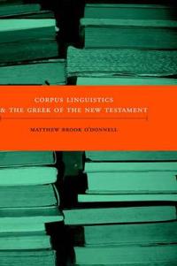Corpus Linguistics and the Greek of the New Testament