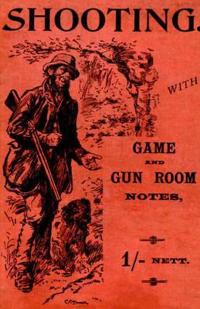 Bokomslag för "Shooting With Game and Gun Room Notes (History of Shooting Series - Shotguns)"