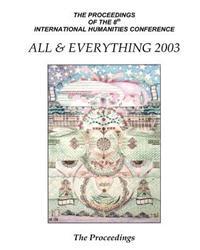 The Proceedings Of The 8th International Humanities Conference: All & Everything 2003