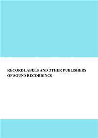 Record Labels and Other Publishers of Sound Recordings