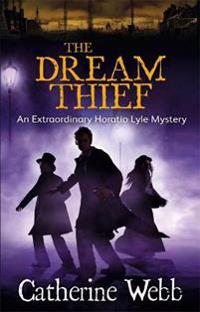Dream Thief: An Extraordinary Horatio Lyle Mystery