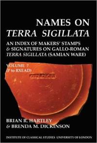 Names on Terra Sigillata. Volume 7 P to RXEAD (BICS Supplement 102.7)