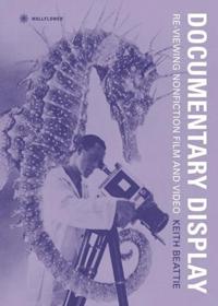 Bokomslag för "Documentary Display – Re–Viewing Nonfiction Film and Video"
