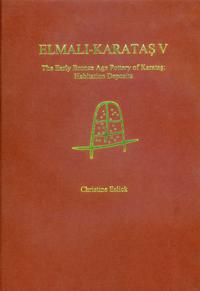 Elmali-Karatas V: The Early Bronze Age Pottery of Karatas