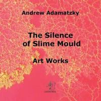 The Silence of Slime Mould