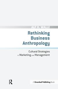 Rethinking Business Anthropology