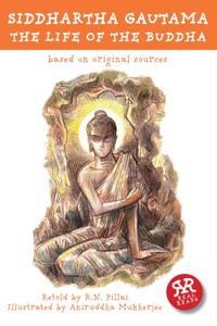 Siddhartha Gautama : the life of the buddha